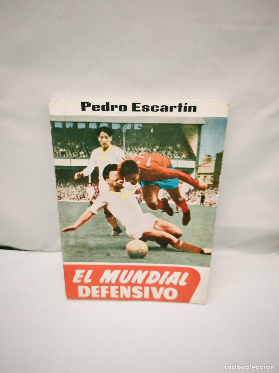Collectionnisme sportif: Pedro Escart&iacute;n: El Mundial defensivo (Primera edici&oacute;n)