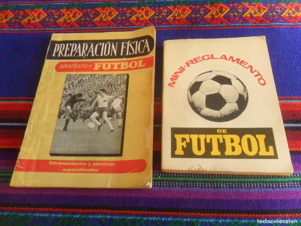 Coleccionismo deportivo: PREPARACI&Oacute;N F&Iacute;SICA ADAPTADA AL F&Uacute;TBOL ED ALAS 1961 Y MINI-REGLAMENTO DE F&Uacute;TBOL ED V&Eacute;RTICE 1973.