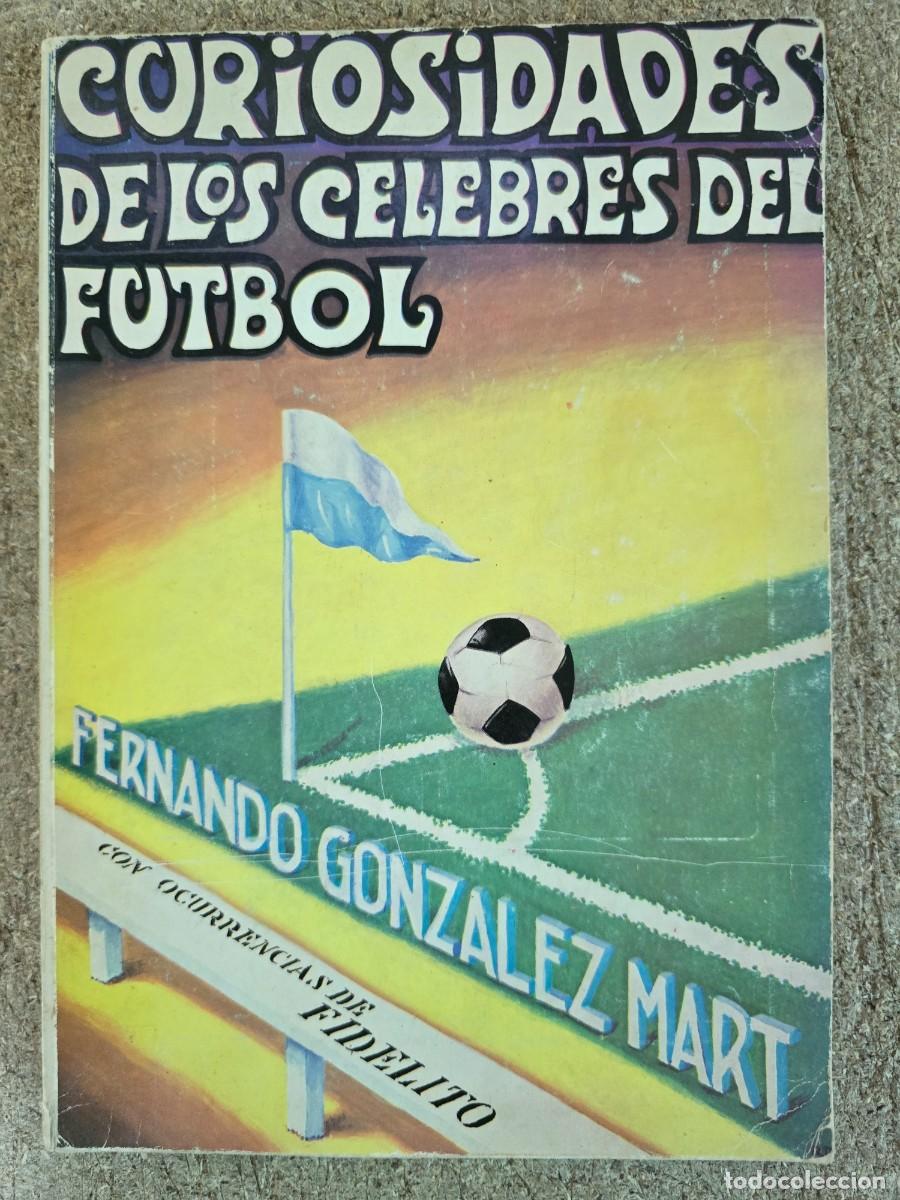 Coleccionismo deportivo: Curiosidades de los Celebres del Futbol 1969.Fernando Gonzalez Mart
