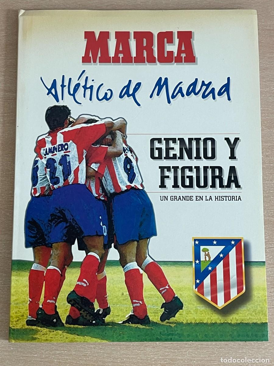 Coleccionismo deportivo: Libro Atl&eacute;tico de Madrid GENIO y FIGURA Un Grande de la Historia MARCAN 130 p&aacute;ginas