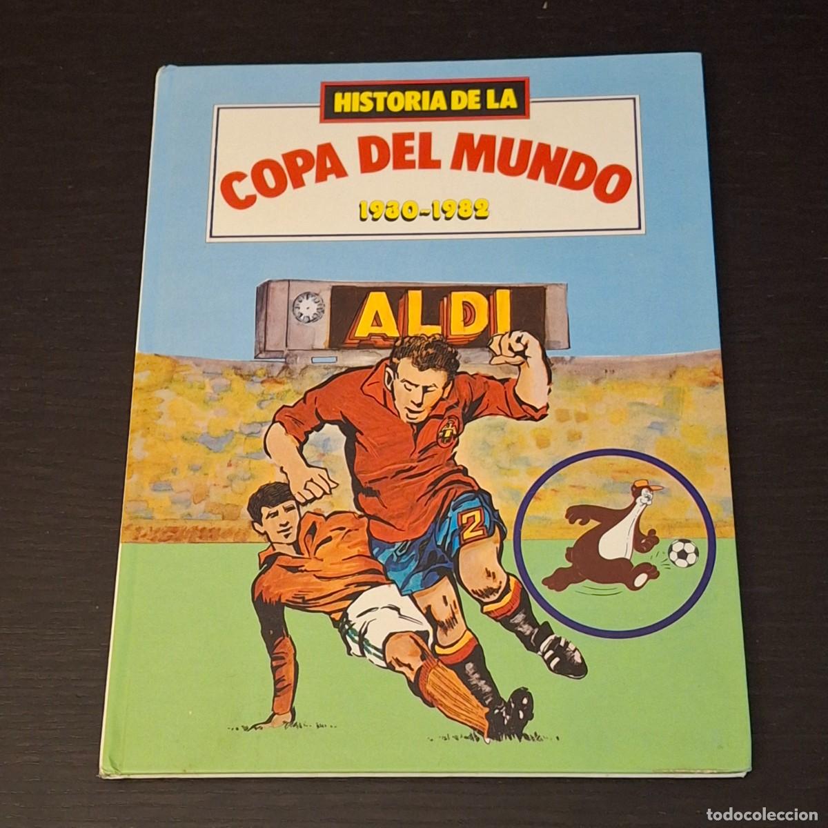 Coleccionismo deportivo: HISTORIA DE LA COPA DEL MUNDO DE FUTBOL 1930-1982 - MUNDIAL LIBRO COMIC - JAIMES LIBROS 1982