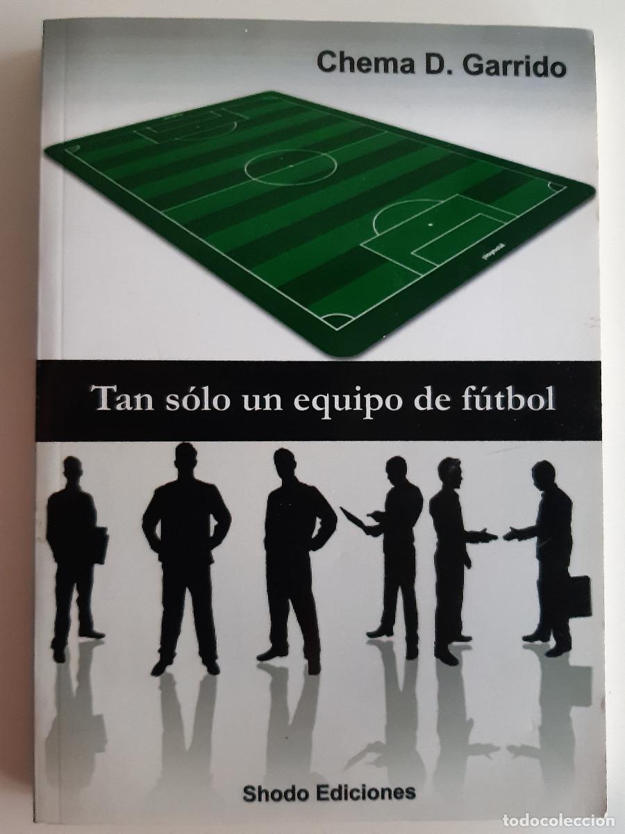 Coleccionismo deportivo: TAN SOLO UN EQUIPO DE FUTBOL Chema Garrido Shodo 2010 DEPORTE FUTBOLISTA