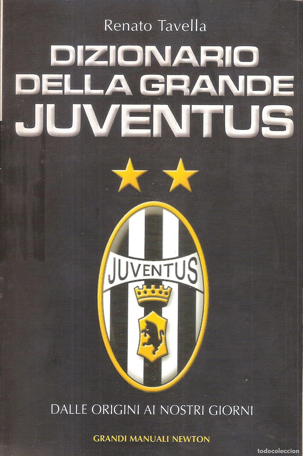 Coleccionismo deportivo: DIZIONARIO DELLA GRANDE JUVENTUS ITALIA