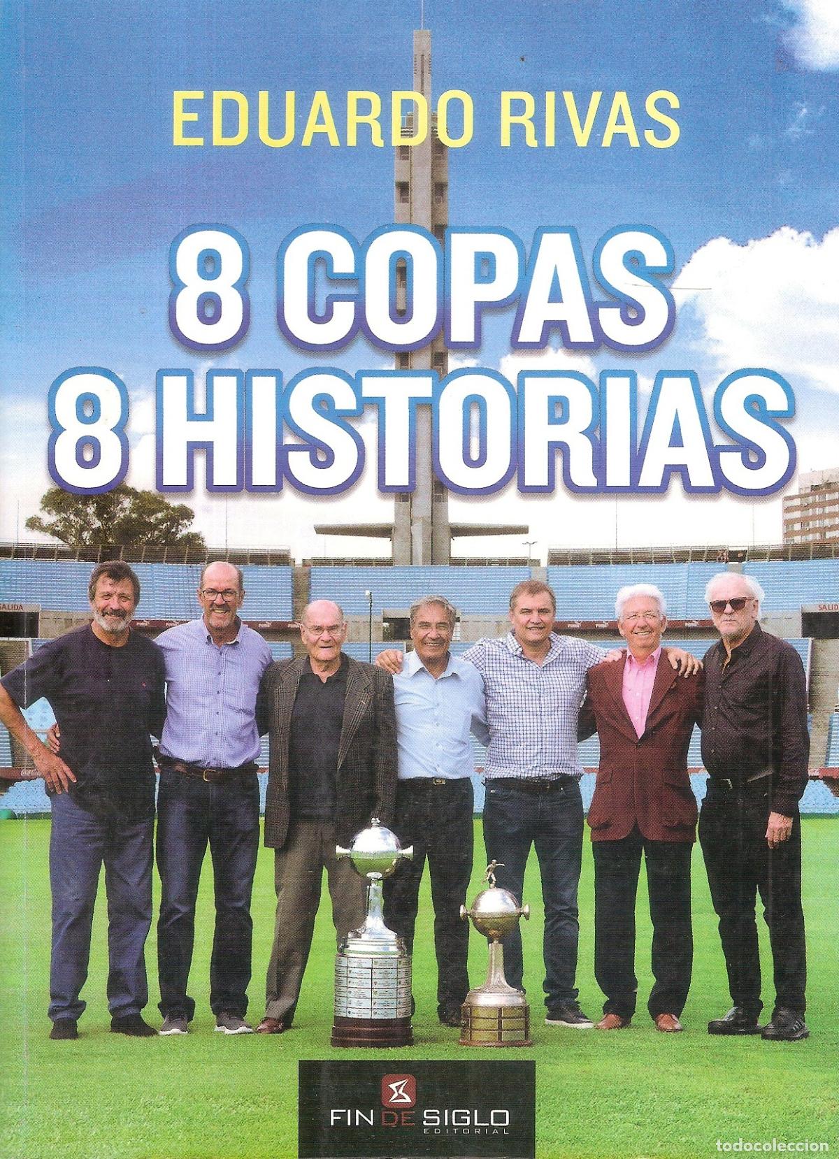 Coleccionismo deportivo: 8 COPAS 8 HISTORIAS LAS CONQUISTAS INTERNACIONALES DE CLUBES URUGUAY