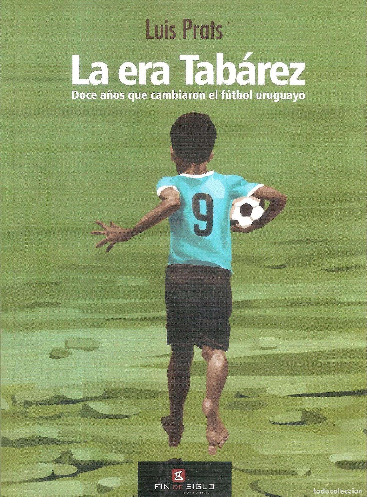 Coleccionismo deportivo: LA ERA TAB&Aacute;REZ DOCE A&Ntilde;OS DE F&Uacute;TBOL URUGUAYO