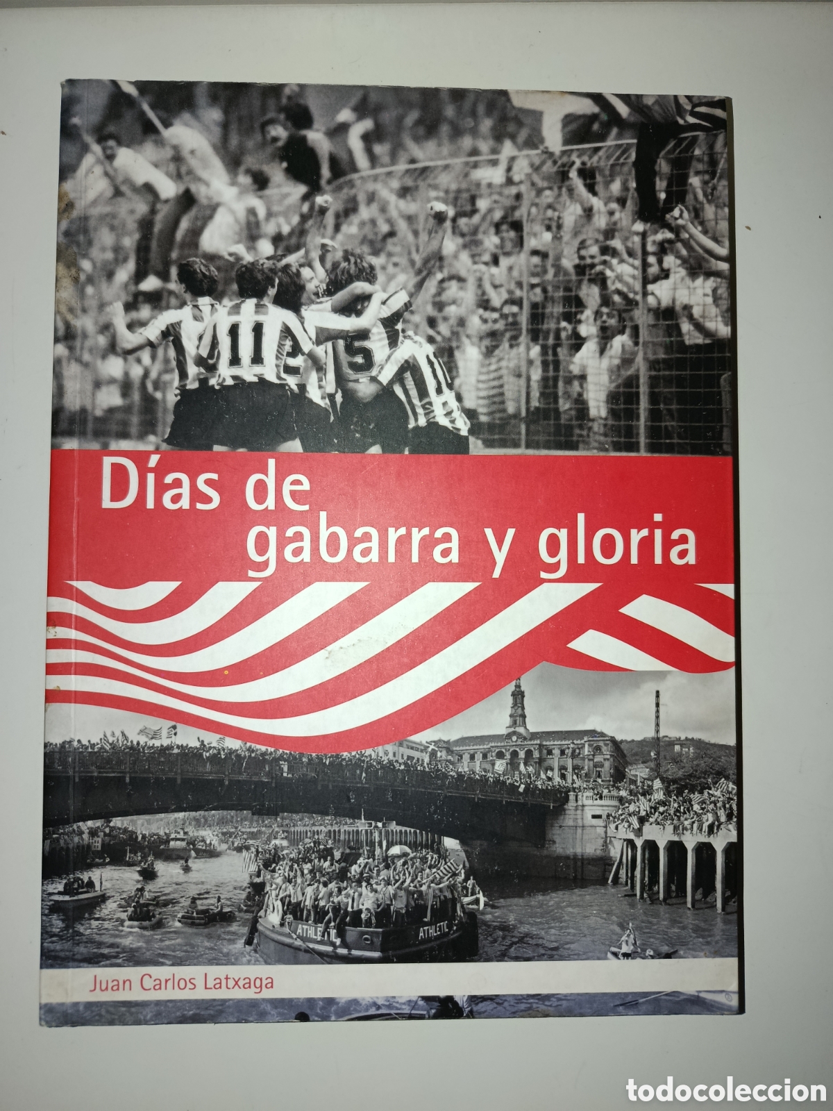 Coleccionismo deportivo: D&iacute;as de gabarra y gloria Athletic Club de Bilbao