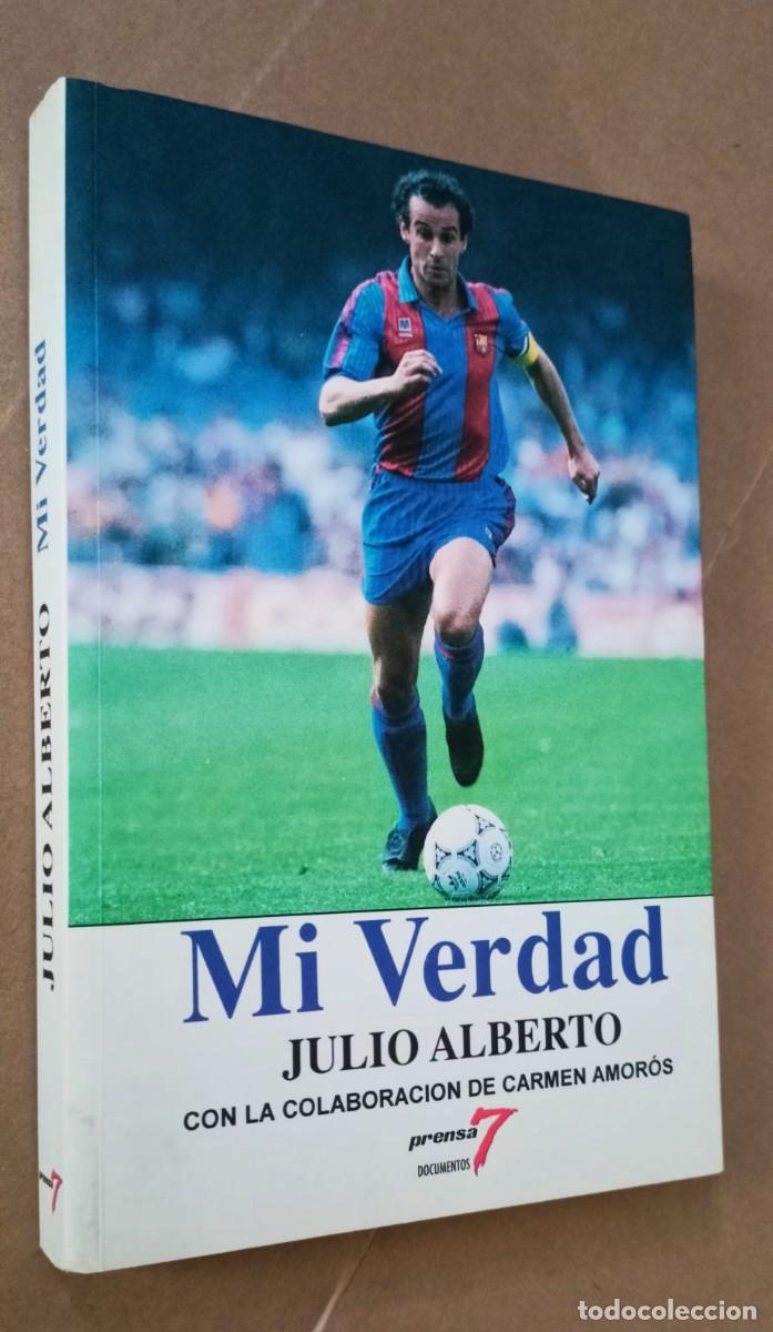 Coleccionismo deportivo: FIRMADO Mi verdad . Julio Alberto . F&uacute;tbol Club Barcelona .