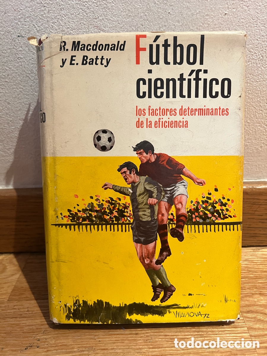 Collectionnisme sportif: R. Macdonald y E. Batty Futbol cient&iacute;fico los factores determinantes de la eficiencia