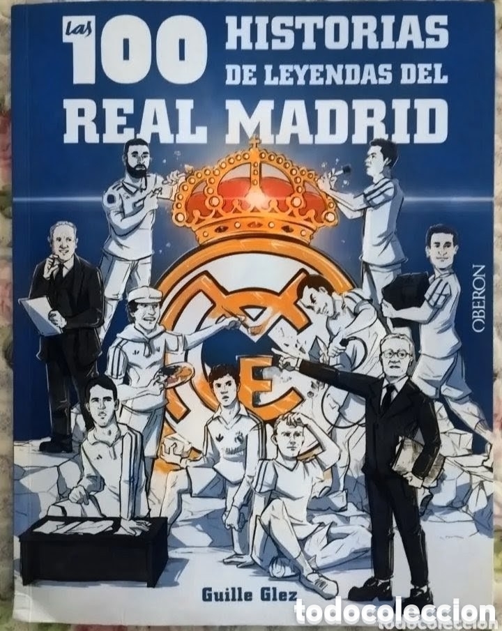 Coleccionismo deportivo: 100 HISTORIAS DE LEYENDAS DEL REAL MADRID editorial OBERON de 216 p&aacute;ginas COMO NUEVO nunca fue le&iacute;do