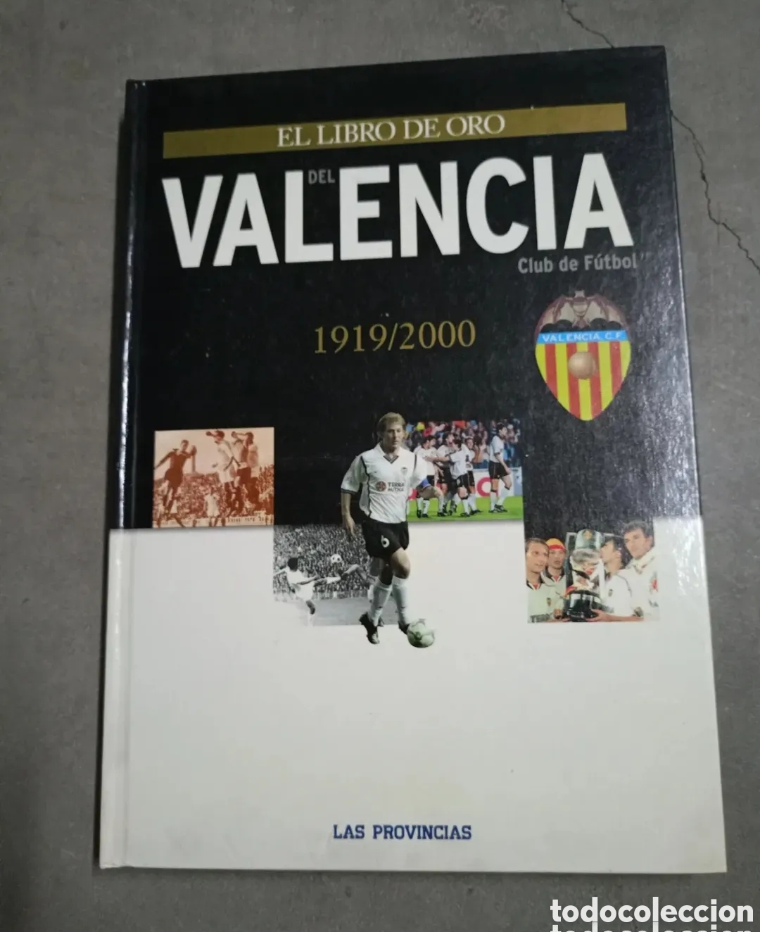 Colecionismo desportivo: El libro de oro del Valencia club de f&uacute;tbol 1919-2000 tapa dura las provincias