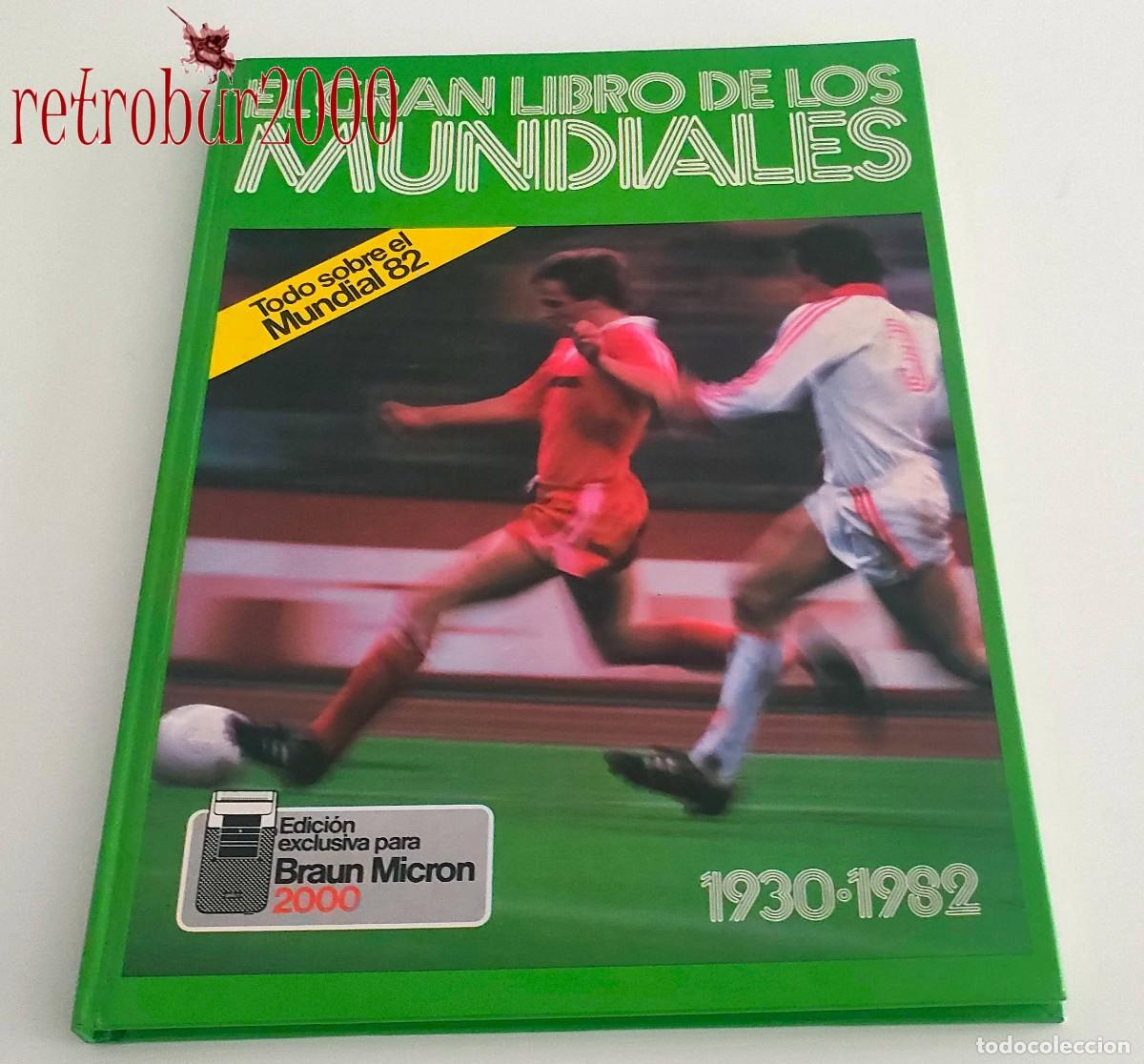 Coleccionismo deportivo: El gran libro de los Mundiales 1930-1982. Edici&oacute;n especial Braun (Ketres Editora S.A.)