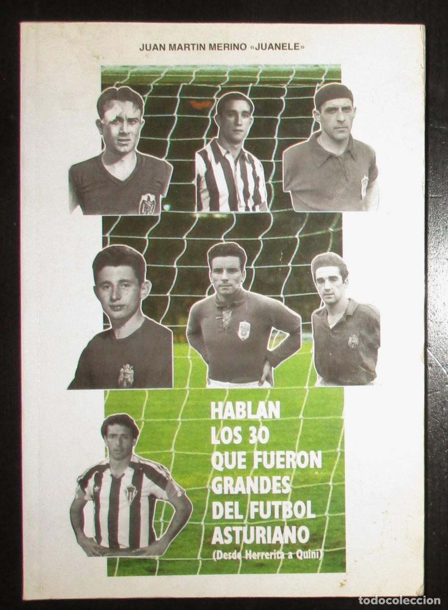 Coleccionismo deportivo: HABLAN LOS 30 QUE FUERON GRANDES DEL F&Uacute;TBOL ASTURIANO. JUANELE, 1990. HERRERITA, QUINI, ETC.