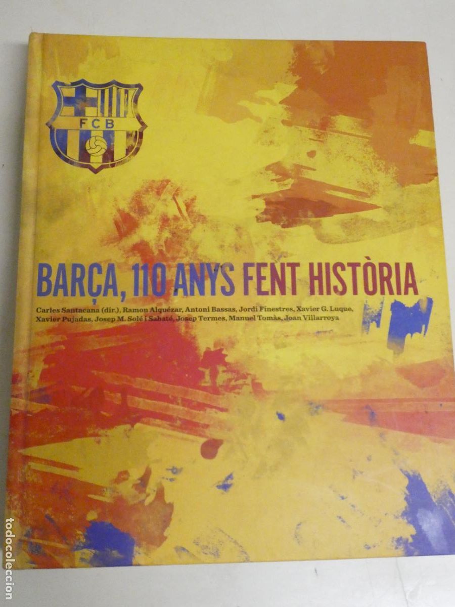 Collectionnisme sportif: LIBRO DE F&Uacute;TBOL. FC BARCELONA. BAR&Ccedil;A 110 ANYS FENT HISTORIA. 110 A&Ntilde;OS HACIENDO HISTORIA. 2,3KG