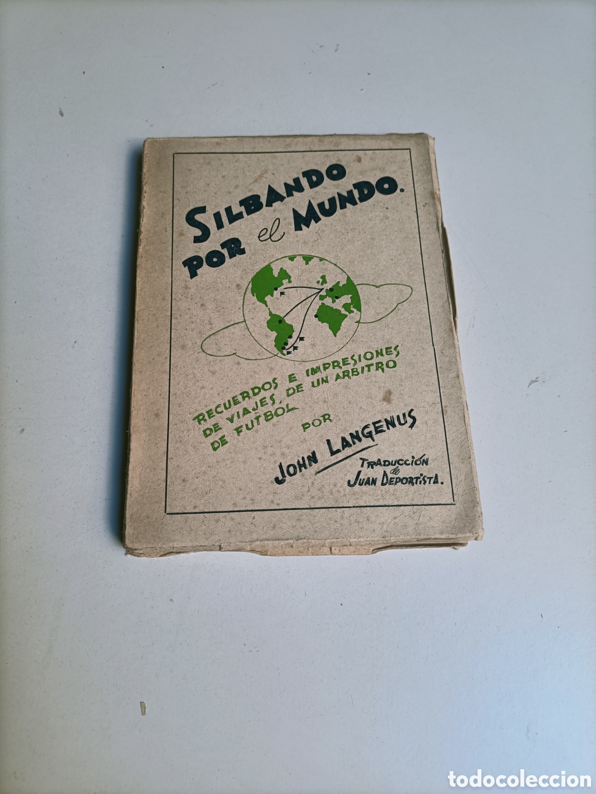 Sammelleidenschaft Sport: Silbando por el mundo. Recuerdos e impresiones de viajes de un &aacute;rbitro de f&uacute;tbol por John langenus
