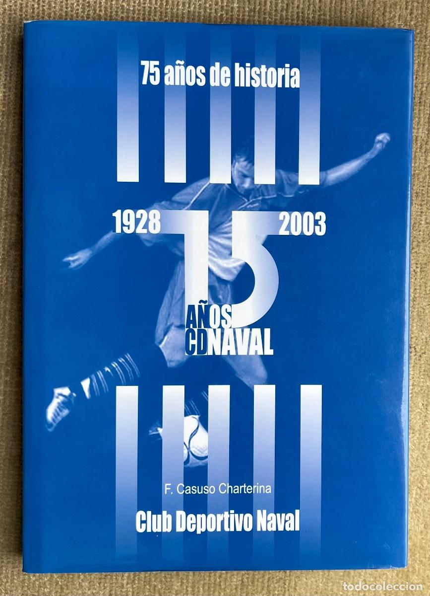 Coleccionismo deportivo: 75 A&ntilde;os de Historia (1928 - 2003) - Club Deportivo Naval de Reinosa (F&uacute;tbol) - Cantabria