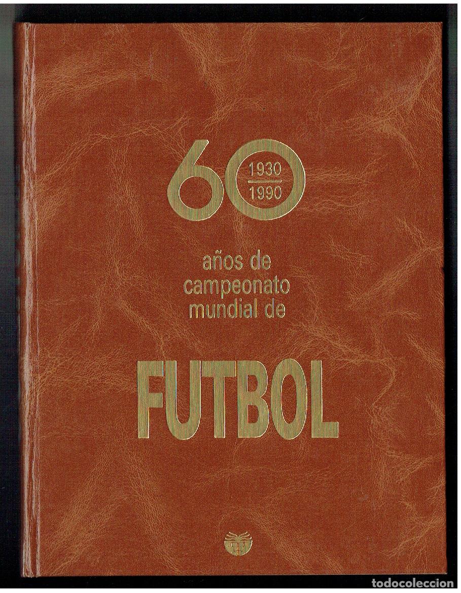 Coleccionismo deportivo: 60 A&Ntilde;OS DE CAMPEONATO MUNDIAL DE FUTBOL. 1930 - 1990. UNIVERSO EDITORIAL, 1990.(ST/B00 RUMF)