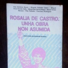 Libros: ROSALÍA DE CASTRO. UNHA OBRA NON ASUMIDA DE 150 PÁGINAS EN BUEN ESTADO CON SEÑALES DE USO NORMALES.