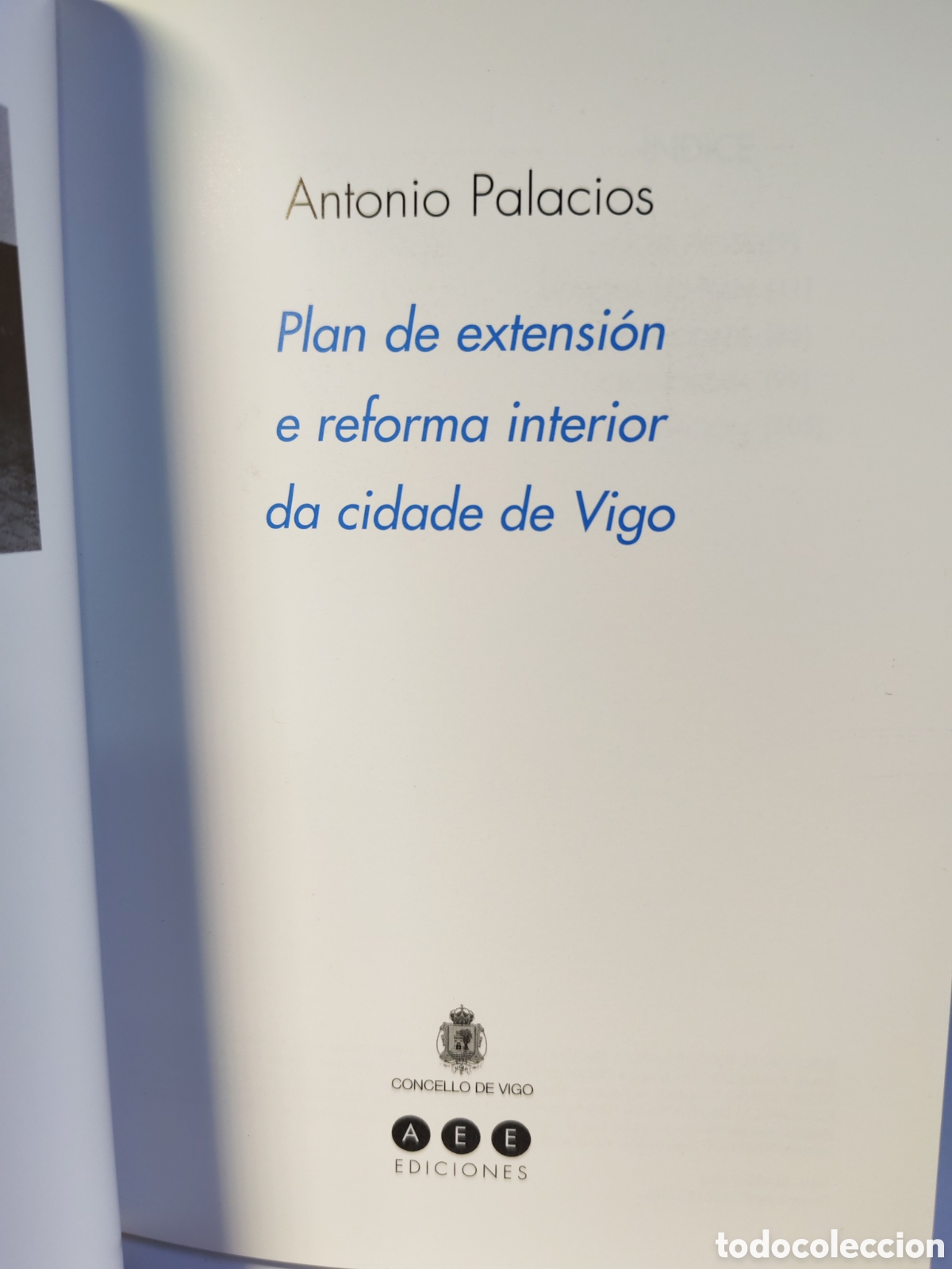 Libros: PLAN DE EXTENSION E REFORMA INTERIOR DA CIDADE DE VIGO. Antonio Palacios, 2002 - Foto 2