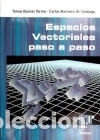 Libros: Espacios vectoriales paso a paso&nbsp; - Carlos Mart&iacute;nez de Santiago
