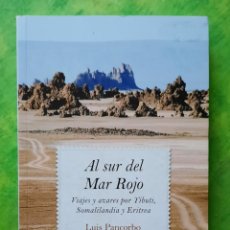 Livres: AL SUR DEL MAR ROJO. LUIS PANCORBO. SOTAVENTO. YIBUTI, SOMALILANDIA, ERITREA,. Lote 215090382