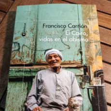 Libros: EL CAIRO, VIDAS EN EL ABISMO FRANCISCO CARRIÓN 2022 PENINSULA