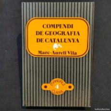 Libros: ⚜️ A02B. #4. IMPECABLE. COMPENDI DE GEOGRAFIA DE CATALUNYA. VILA. CURIAL, 1980