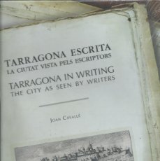 Libros: TARRAGONA ESCRITA. LA CIUTAT VISTA PELS ESCRPTORS. Lote 400699599