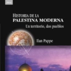 Libros: HISTORIA DE LA PALESTINA MODERNA: UN TERRITORIO, DOS PUEBLOS - PAPPE, ILAN