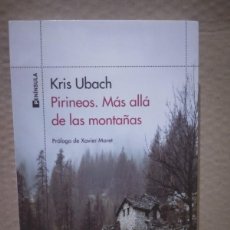 Libros: KRIS UBACH. PIRINEOS (MÁS ALLÁ DE LAS MONTAÑAS) .PENÍNSULA