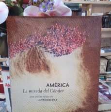 Libros: AMERICA: LA MIRADA DEL CONDOR- ROBERT HAAS (T)