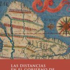 Libros: LAS DISTANCIAS EN EL GOBIERNO DE LOS IMPERIOS IBÉRICOS - GAUDIN, GUILLAUME ; STUMPF, ROBERTA