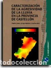Libros: Caracterizaci&oacute;n de la agresividad de la lluvia en la provincia de Castell&oacute;n - Mateu Mahiques, Jorge