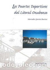 books: Los Puertos Deportivos del Litoral Onubense - Garc&iacute;a Barroso, Mercedes