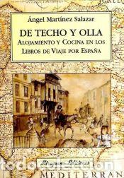Libros: De Techo y Olla. Alojamiento y cocina en los libros de viaje por Espa&ntilde;a - Mart&iacute;nez Salazar, &Aacute;ngel