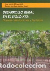 Libros: DESARROLLO RURAL EN EL SIGLO XXI: NUEVAS ORIENTACIONES Y TERRITORIOS - MART&Iacute;NEZ MEDINA, RAM&Oacute;N