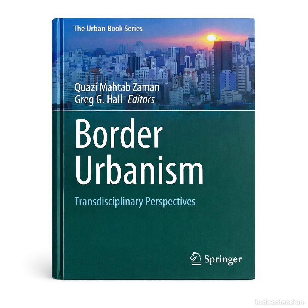 Libros: Border Urbanism &ndash; Urbanismo y fronteras desde una perspectiva global (Springer, 2023)