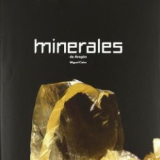 Libros: MINERALES DE ARAGÓN - CALVO REBOLLAR, MIGUEL. Lote 337878808