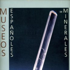 Libros: MUSEOS ESPAÑOLES DE MINERALES. MINERALES, MINAS. ITGE