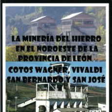 Libros: LA MINERÍA DEL HIERRO EN EL NOROESTE DE LA PROVINCIA DE LEÓN. COTOS WAGNER, VIVALDI, ETC. MINAS