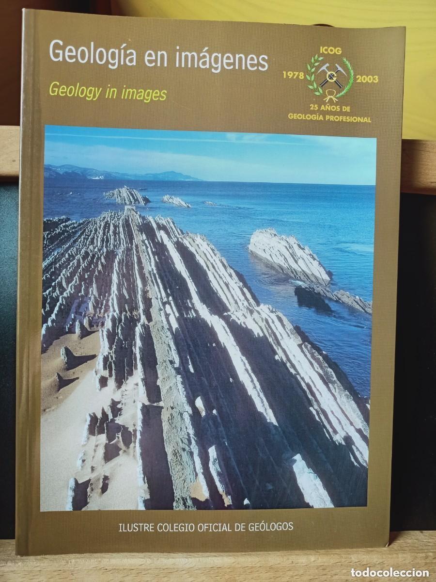 Libros: GEOLOG&Iacute;A EN IM&Aacute;GENES. GEOLOGY IN IMAGES. 25 A&Ntilde;OS DE GEOLOG&Iacute;A PROFESIONAL. ICOG. 2003.