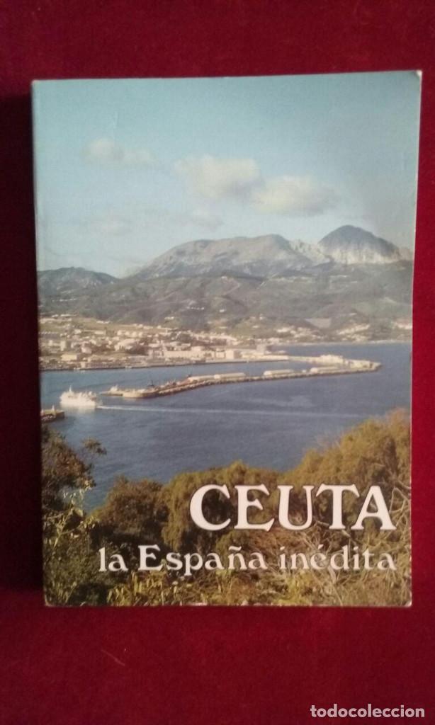 Libros: Ceuta la Espa&ntilde;a in&eacute;dita.1988. - Foto 1