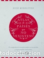 Libros: Atlas de pa&iacute;ses que no existen - Middleton, Nick - Foto 1