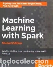 Libros: Machine Learning with Spark - Second Edition - Rajdeep Dua; Manpreet Singh Ghotra; Nick Pentreath - Foto 1