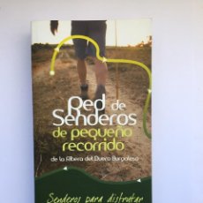 Libros: RED DE SENDEROS DE PEQUEÑO RECORRIDO DE LA RIBERA DEL DUERO BURGALESA - CON PLANO. Lote 253928675