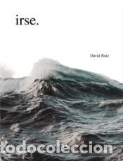 Libros: Irse - Ruiz, David - Foto 2