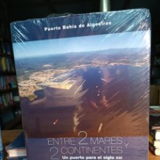 Libros: PUERTO BAHÍA DE ALGECIRAS ENTRE 2 MARES Y 2 CONTINENTES JOAN ALEMANY LLOVERA LUNWERG. Lote 340567563