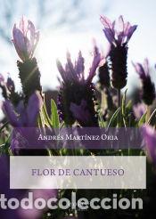Libros: Flor de cantueso - Mart&iacute;nez Oria, Andr&eacute;s - Foto 1