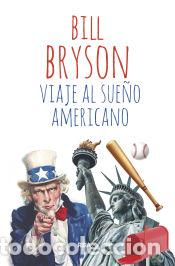 Libros: Viaje al sue&ntilde;o americano - Bryson, Bill - Foto 1