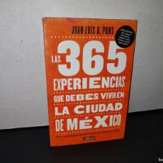 Libros: 169- LAS 365 EXPERIENCIAS QUE DEBES VIVIR EN LA CIUDAD DE MÉXICO - JUAN LUIS R. PONS