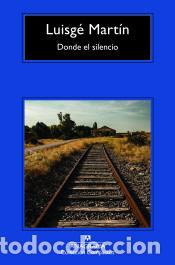 Libros: Donde el silencio - Mart&iacute;n, Luisg&eacute; - Foto 1